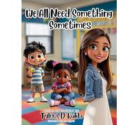 We All Need Something Sometimes