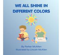 We All Shine in Different Colors: A Story About Friendship, Kindness, and Autism Awareness