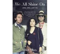 We All Shine On : John, Yoko, and Me