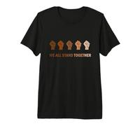 We All Stand Together Anti-Racism Premium T-Shirt