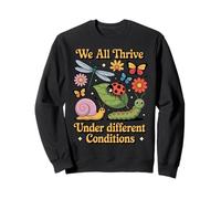 We All Thrive Under Different Animal Uplifting Quotes Thrive Sweatshirt