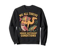 We All Thrive Under Different Animal Uplifting Quotes Thrive Sweatshirt