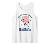 We All Thrive Under Different Conditions Tank Top