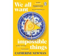 We All Want Impossible Things