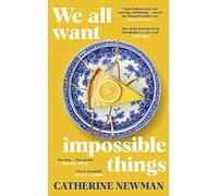 We All Want Impossible Things