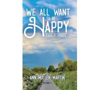 We All Want to Be Happy: A Book of Thoughts (Volume 3)