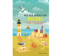 We All Went On Holiday: A Charming Rhyming Story of Heartfelt Moments and Simpler Times