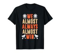 We Almost Always Almost Win Funny American Football Sports Value Graphic T-Shirt