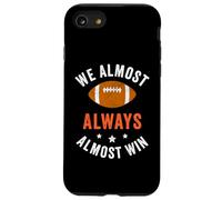 We Almost Always Almost Win, Funny Football Fans Case for iPhone SE (2020) / 7/8