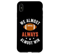 We Almost Always Almost Win, Funny Football Fans Case for iPhone XS Max