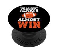 We Almost Always Almost Win, Funny Football Fans PopSockets Adhesive PopGrip