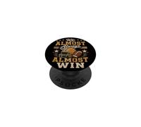 We Almost Always Almost Win, Funny Football Fans PopSockets Adhesive PopGrip