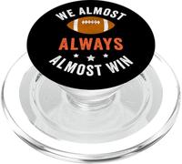 We Almost Always Almost Win, Funny Football Fans PopSockets PopGrip for MagSafe