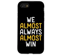 We Almost Always Almost Win Funny Sports Fan Case for iPhone SE (2020) / 7/8