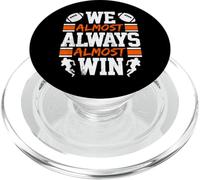 We Almost Always Almost Win Funny Vintage Football Fan Lover PopSockets PopGrip for MagSafe