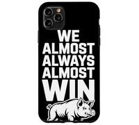 We Almost Always Almost Win Sarcastic Hog Sports Humor Case for iPhone 11 Pro Max