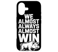 We Almost Always Almost Win Sarcastic Hog Sports Humor Case for iPhone 17