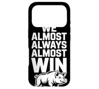 We Almost Always Almost Win Sarcastic Hog Sports Humor Case for iPhone 17 Pro