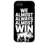 We Almost Always Almost Win Sarcastic Hog Sports Humor Case for iPhone SE (2020) / 7/8