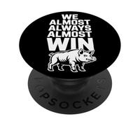 We Almost Always Almost Win Sarcastic Hog Sports Humor PopSockets Adhesive PopGrip