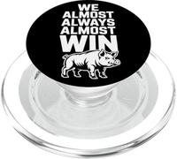 We Almost Always Almost Win Sarcastic Hog Sports Humor PopSockets PopGrip for MagSafe