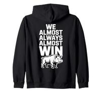 We Almost Always Almost Win Sarcastic Hog Sports Humor Zip Hoodie