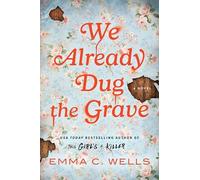 We Already Dug the Grave: A Novel