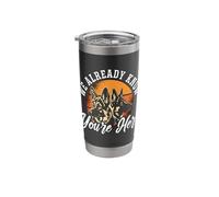 We Already Know You're Here Dog Lover Canine German Shepherd Stainless Steel Insulated Tumbler