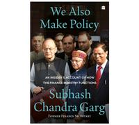 We Also Make Policy : An Insider's Account of How the Finance Ministry Functions