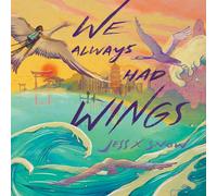 We Always Had Wings