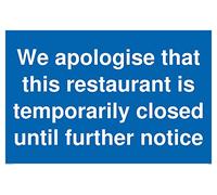 We apologise that this restaurant is temporarily closed until further notice sign - Plastic Semi-rigid 1mm