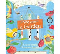 We Are a Garden: A vibrant peep-through book from an award-winning author and acclaimed illustrator