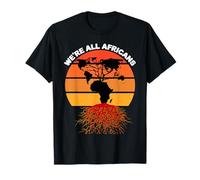 We Are All Africans Black History Month African American T-Shirt