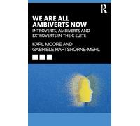 We Are All Ambiverts Now: Introverts, Ambiverts, and Extroverts in the C-Suite