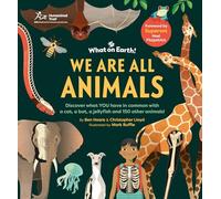 We are All Animals - Discover what YOU have in common with a cat, a bat, a jellyfish and 150 other animals!