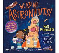 We Are All Astronauts: Discover what it takes to be a space explorer!