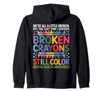 We Are All Broken But Broken Crayons Still Color Awareness Zip Hoodie