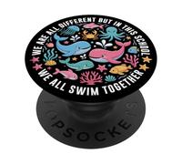 We Are All Different But In This School We All Swim Together PopSockets Adhesive PopGrip