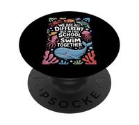 We Are All Different But In This School We All Swim Together PopSockets Adhesive PopGrip