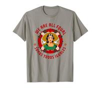 We Are All Equal - Immigrant Justice Bilingual Protest Art T-Shirt