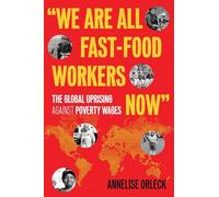 We Are All Fast-Food Workers Now: The Global Uprising Against Poverty Wages