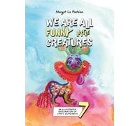 We Are All Funny Little Creatures 7: An illustrated exploration of life's quirkiness (7)