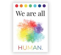 We Are All Human - Pride Sign - Inclusive Rainbow PVC Wall Decor - Durable Weatherproof UV Printed for Indoor & Outdoor Use (No. 057)