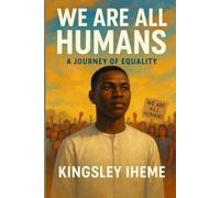 WE ARE ALL HUMANS: A Journey Of Equality