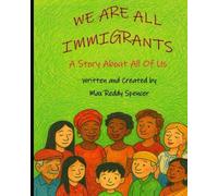 We Are All Immigrants: A Story About All Of Us