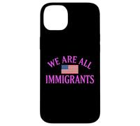 We Are All Immigrants Human Rights No La Migra Protest Rally Case for iPhone 14 Plus