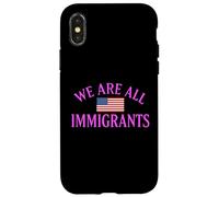 We Are All Immigrants Human Rights No La Migra Protest Rally Case for iPhone X/XS