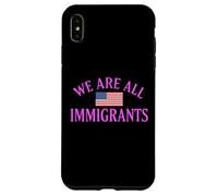 We Are All Immigrants Human Rights No La Migra Protest Rally Case for iPhone XS Max