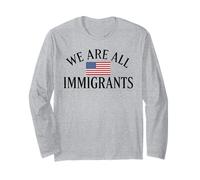 We Are All Immigrants Human Rights No La Migra USA Flag Long Sleeve T-Shirt