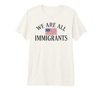 We are All Immigrants Human Rights No La Migra USA Flag Premium T-Shirt